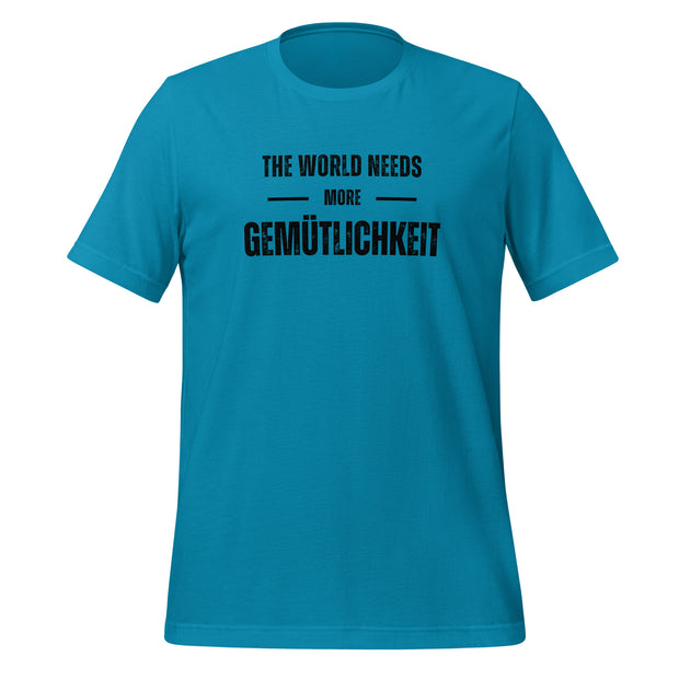 The World Needs Kindness - Gemütlichkeit Unisex t-shirt