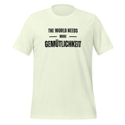 The World Needs Kindness - Gemütlichkeit Unisex t-shirt