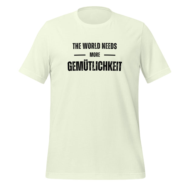 The World Needs Kindness - Gemütlichkeit Unisex t-shirt