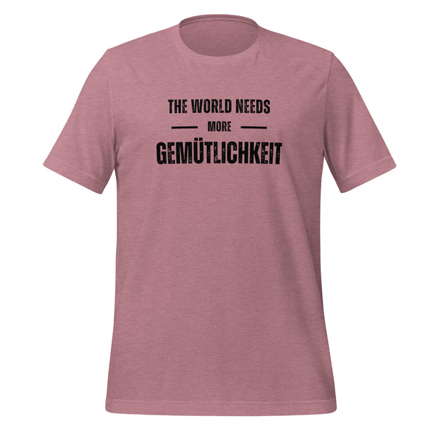 The World Needs Kindness - Gemütlichkeit Unisex t-shirt