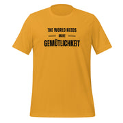 The World Needs Kindness - Gemütlichkeit Unisex t-shirt